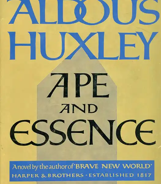 Ape & Essence - Aldous Huxley