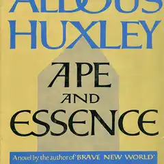 Ape & Essence - Aldous Huxley